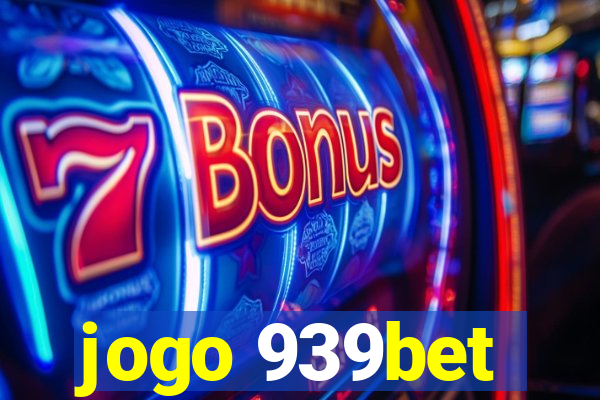 jogo 939bet